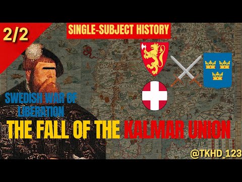 The Fall of the Kalmar Union | Nordic Kingdoms Divided | Single-Subject History 2/2