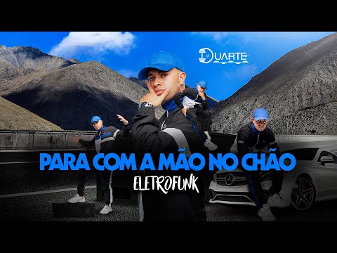 ELETROFUNK - PARA COM A MÃO NO CHÃO vs TU JOGA PRA TRÁS ENCOSTA ENCOSTA - DJ DUARTE