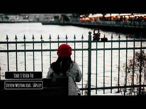Steven Weston feat. Låpsley - Like I Used To