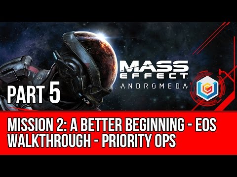 MASS EFFECT ANDROMEDA Walkthrough Part 5 - Mission 2: A Better Beginning - Eos (Mass Effect 4)