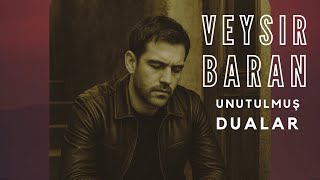 Veysir Baran - Unutulmuş dualar