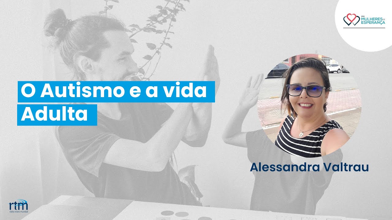 Mulheres de Esperança | O autismo e a vida adulta