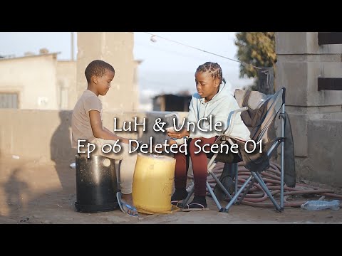 Luh & Uncle - Luh Fixing Things (Ep 06 Deleted Scene 01)