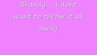 Brandy - I dont want to throw it all away