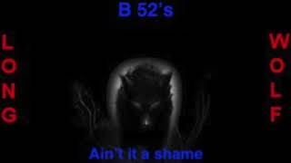 B 52&#39;s ain&#39;t it a shame ( extended wolf )