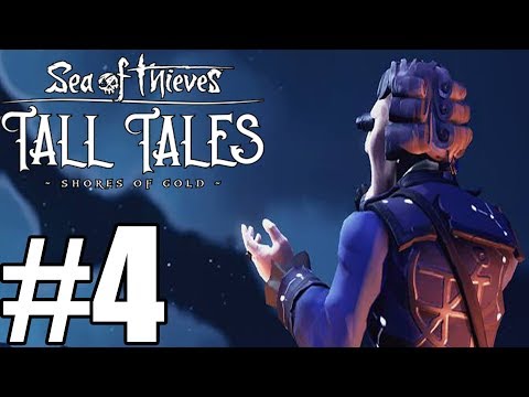 Sea of Thieves Tall Tales Gameplay Walkthrough Part 4 - Stars of a Thief