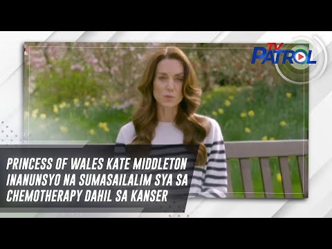 Princess of Wales Kate Middleton inanunsyo na sumasailalim sya sa chemotherapy dahil sa kanser