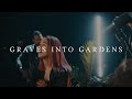 Graves Into Gardens Elevation Worship