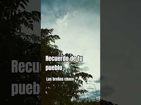 recuerdo de tu pueblo #pueblo #mitierra #aldea #chaco #lasbreñas #paisajes #shorts #povs #encanto