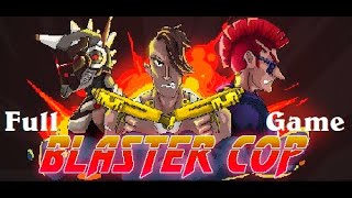 Blaster Cop - Full Game Bad End Полное прохождение Русские титры HD PC