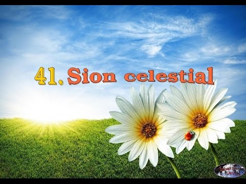-Inni di Lode e Suppliche a Dio- __41. Sion celestial__
