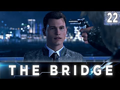 Detroit: Become Human - Walkthrough Chapter 22 - The Bridge // All Endings, 100% Flowchart