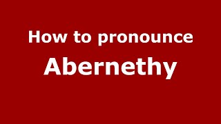How to pronounce Abernethy