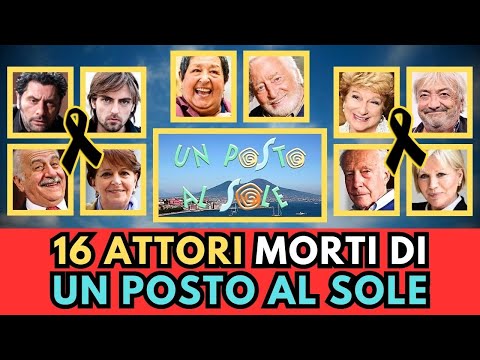 16 ATTORI di "UN POSTO AL SOLE" che sono MORTI #attori
