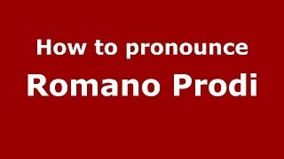 How to pronounce Romano Prodi