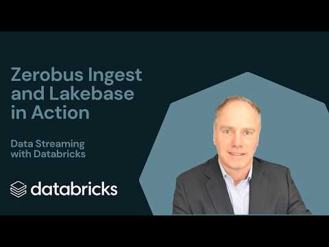 Watch: Zerobus Ingest, Lakebase and Databricks Apps in Action: Data Streaming with Databricks