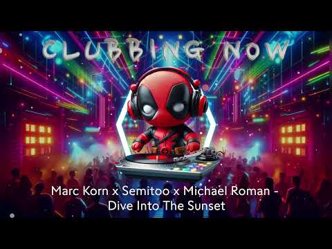 Marc Korn x Semitoo x Michael Roman - Dive Into The Sunset