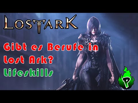 Gibt es Berufe in Lost Ark? Lifeskills erklärt! | Lost Ark EU | DerPyr0n