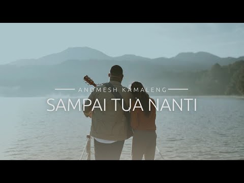 Andmesh - Sampai Tua Nanti (Official Music Video)