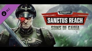Sanctus Reach Sons of Cadia DLC Gameplay