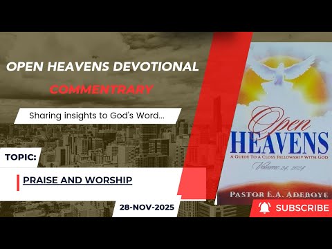Open Heavens Devotional For Friday 28-11-2025 by Pastor E.A Adeboye (Praise and Worship)
