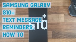 Text message reminders, How to | Samsung Galaxy S10 Plus