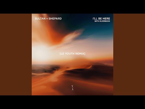 I'll Be Here (Le Youth Remix)