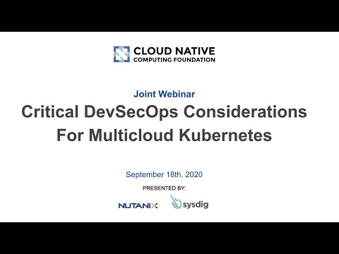 CNCF Webinar: Critical DevSecOps considerations for Multicloud Kubernetes