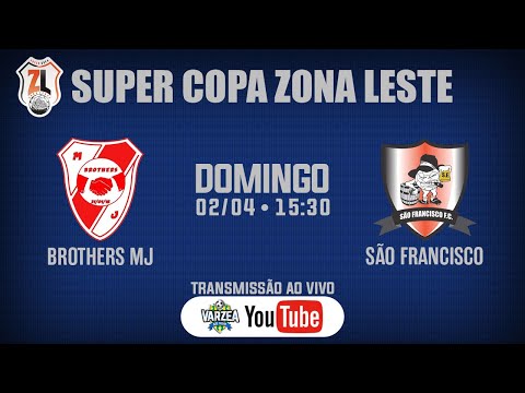 Brothers MJ x São Francisco FC • Super Copa Zona Leste