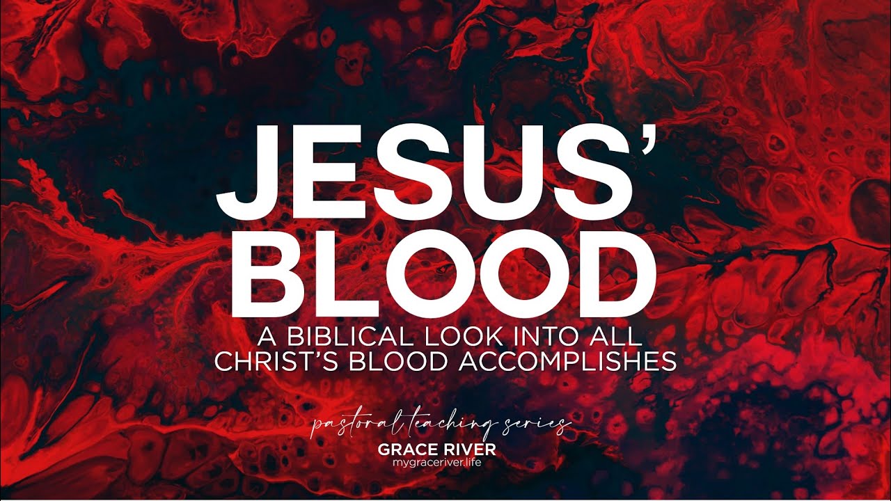 Jesus' Blood - What, Why, How