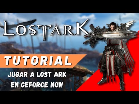 🔥CÓMO JUGAR a LOST ARK en GEFORCE NOW