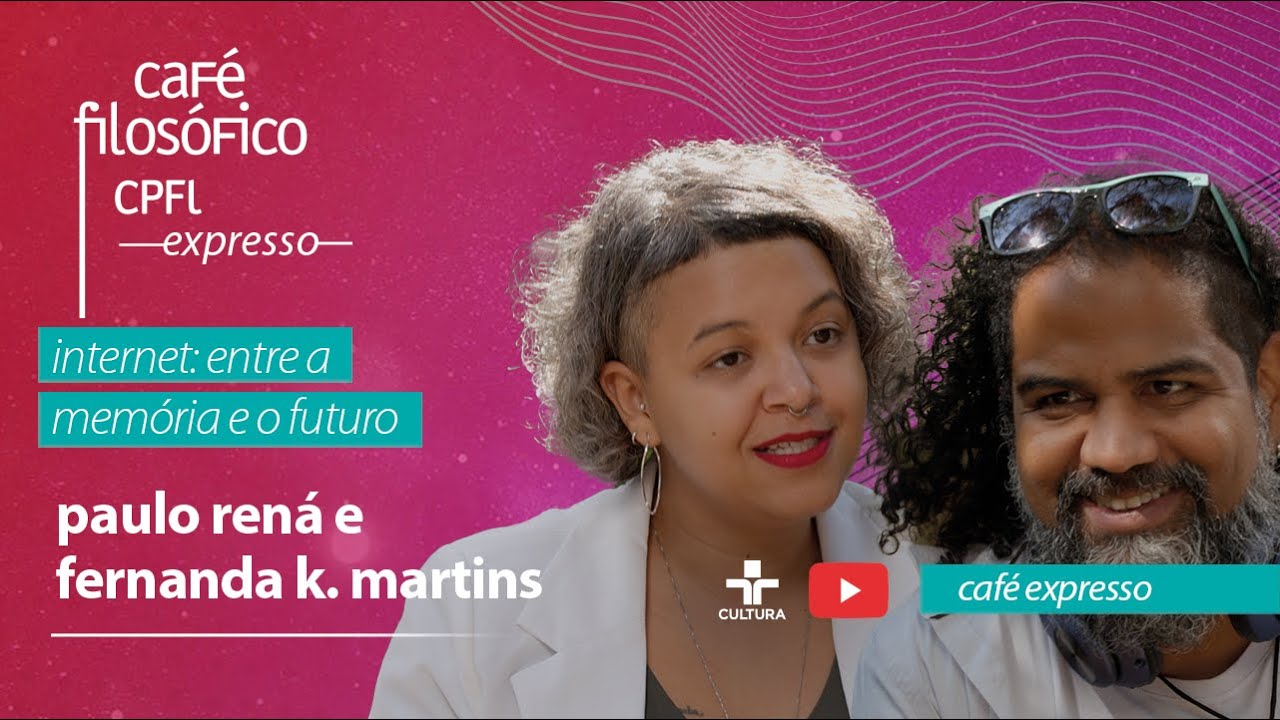 #CafeExpresso: Internet: entre a memória e o futuro, com Paulo Rená e Fernanda K. Martins