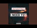 I Need You