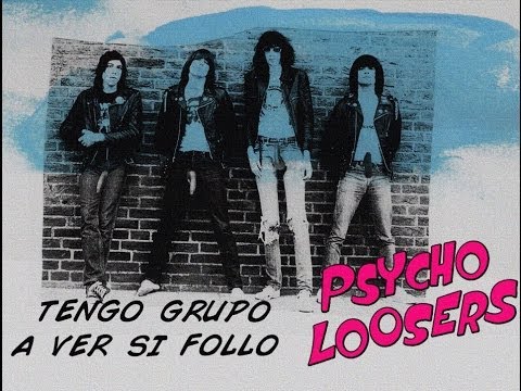 PSYCHO LOOSERS - TENGO GRUPO A VER SI FOLLO  (VIDEOCLIP OFICIAL)