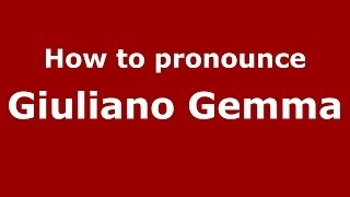 How to pronounce Giuliano Gemma