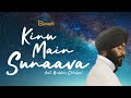 Kinu Mai Sunaava Burraah Ft Anubhav Chhabra Chaarbis Official Music Video