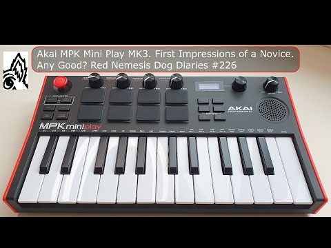 Akai MPK Mini Play MK3. First Impressions of a Novice. Any Good? Red Nemesis Dog Diaries #226