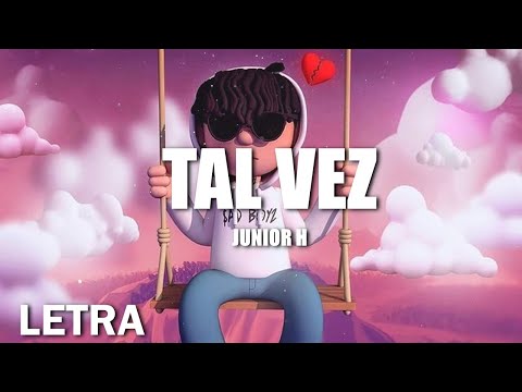 (LETRA) Junior H - Tal Vez