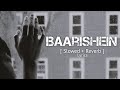 Baarishein [Slowed + Reverb] | Lyrics | Anuv Jain