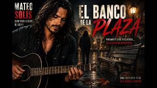 🎵El Banco de la Plaza | La Promesa Que Nunca Volvió | Balada Rock Romántico 80s en Español
