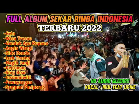 FULL ALBUM SEKAR RIMBA INDONESIA TERBARU 2022 VOCAL UPHIE FEAT IRUL (HD AUDIO)