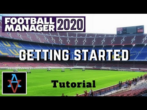 FM20 Tutorial - Getting Started - A Beginner's Guide to Football Manager 2020 Tutorial