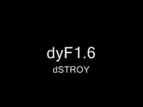 dyF1.6 - dstroy