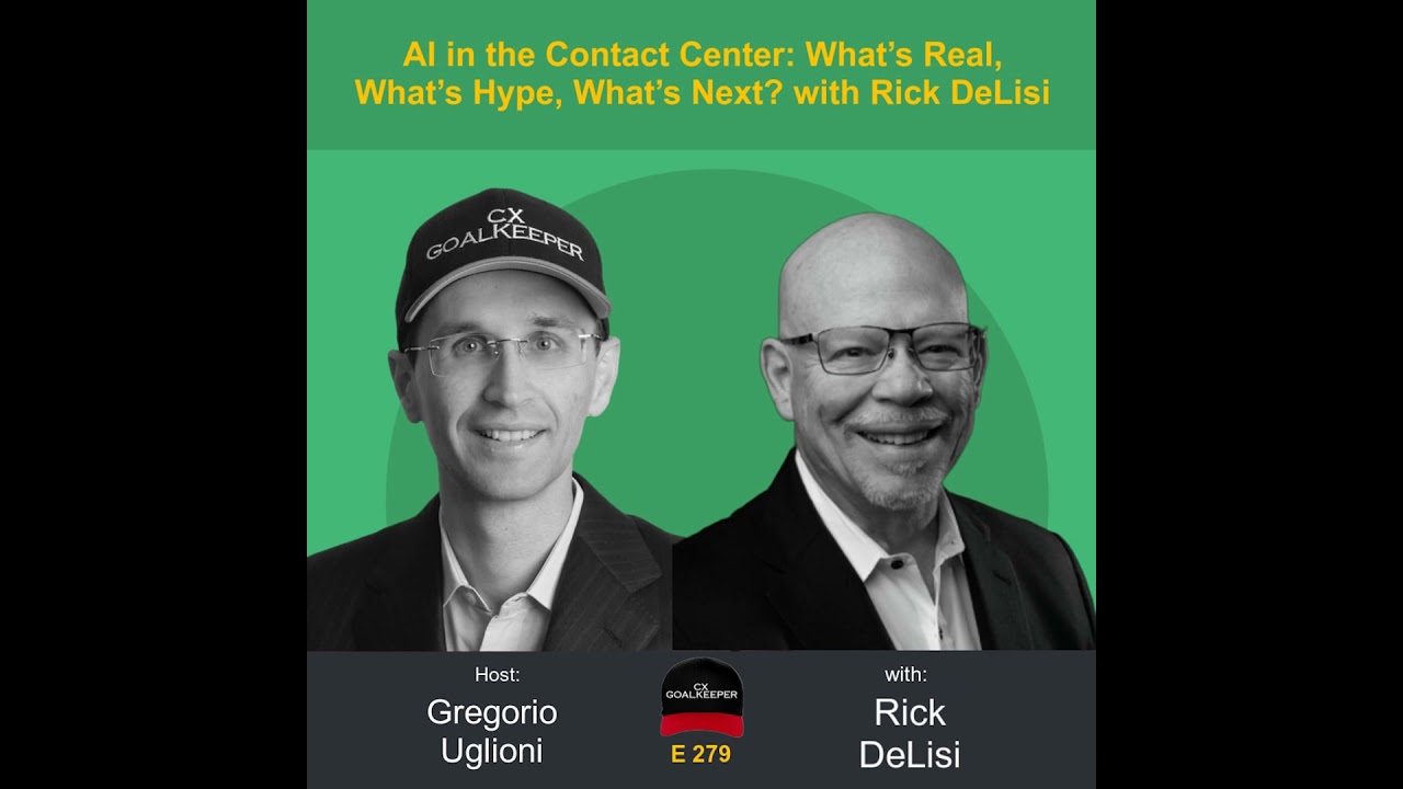 AI in the Contact Center: What's Real, What's Hype, What's Next? with Rick DeLisi