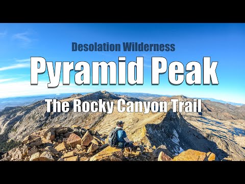 The Rocky Canyon Trail ! The Hardest route to the summit of Pyramid Peak in a Desolation Wilderness