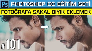 101: Fotoğrafa Sakal Bıyık Eklemek | Photoshop CC Dersleri Eğitim Seti