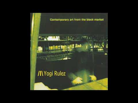 Yogi Rulez - Intro (Contemporary Art From The Black Market)
