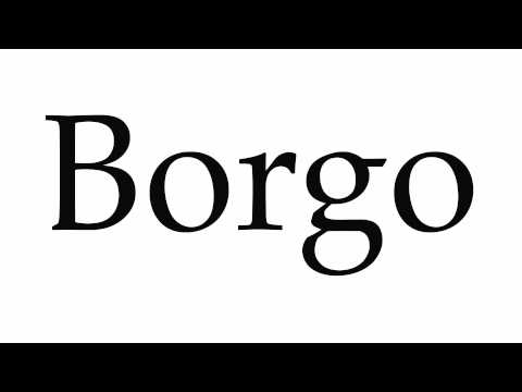 How to Pronounce Borgo