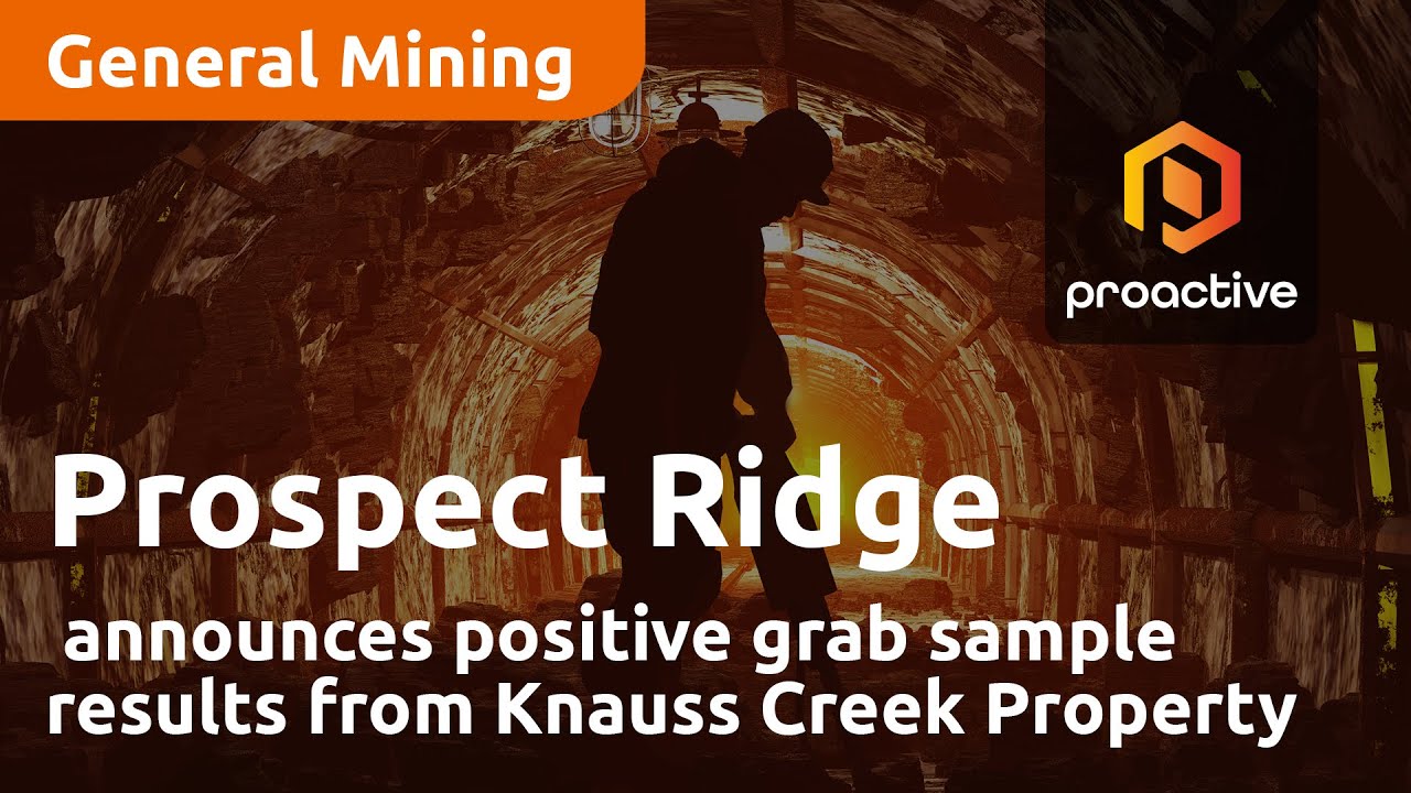 Prospect Ridge Resources announces positive grab sample results from Knauss Creek Property