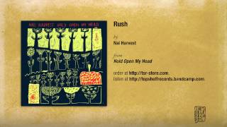 "Rush" by Nai Harvest